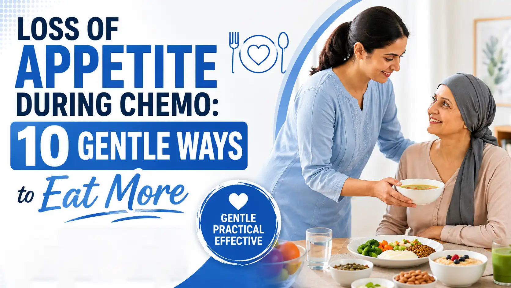 Loss of Appetite During Chemo: 10 Gentle Ways to Eat More